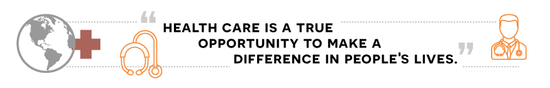 Health care is a true opportunity to make a difference in people's lives